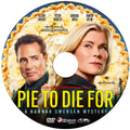 PIE TO DIE FOR: A HANNAH SWENSEN MYSTERY DVD MOVIE 2025 Alison Sweeney